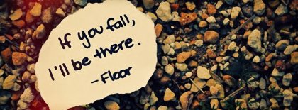 If You Fail Ill Be There Funny Floor Facebook Covers